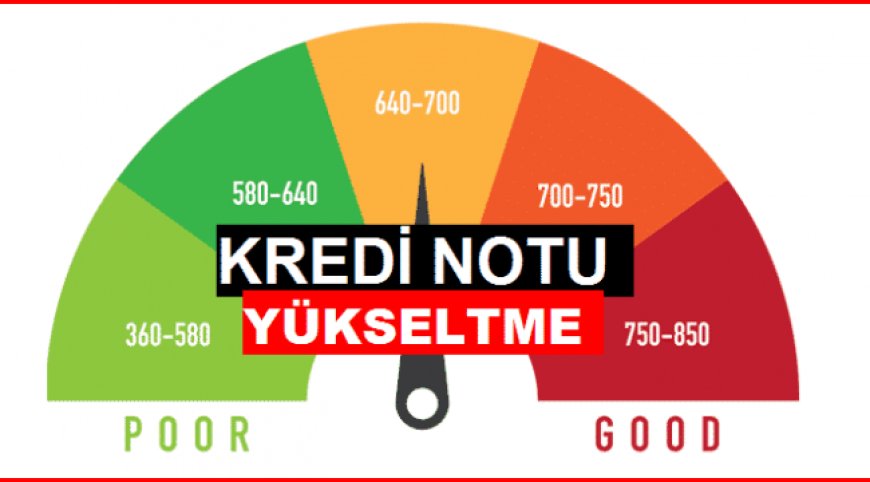 Kredi Notu Nasıl Yükselir