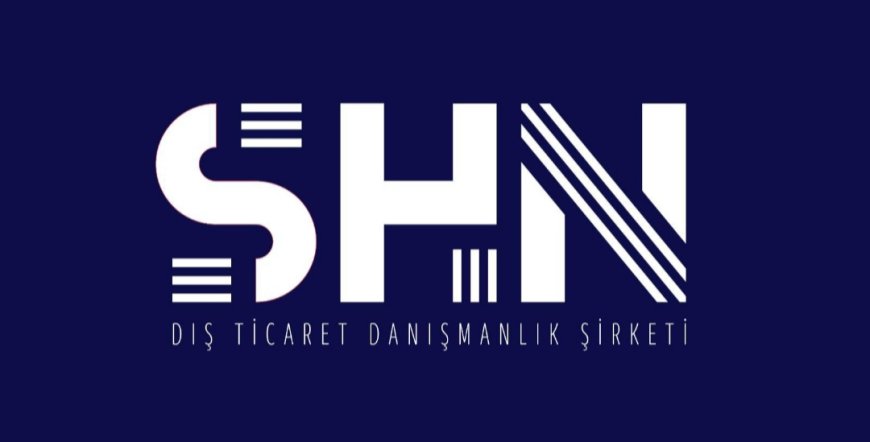 SHN Dış Ticaret Danışmanlık Şirketi