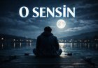 O Sensin: Duygulara Dokunan Yeni Bir Aşk Şarkısı Yayında