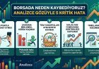 Borsada Neden Kaybediyoruz? Analizce Gözüyle 5 Kritik Hata