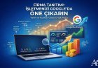 Firma Tanıtımı: İşletmenizi Google’da Öne Çıkarın