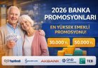 2026 Emekli Banka Promosyonları: Güncel Tutarlar ve En Yüksek Veren Bankalar