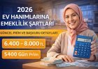 2026 Ev Hanımlarına Emeklilik Şartları: Güncel Prim ve Başvuru Rehberi