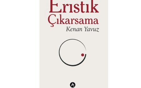 Edebiyat Dünyasında Yeni Bir Soluk: Kenan Yavuz’dan “Eristik Çıkarsama”
