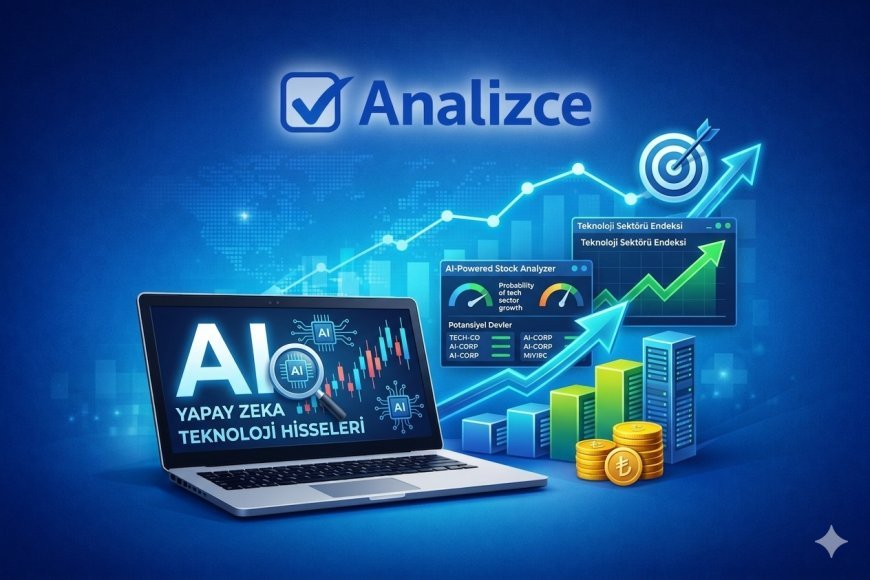 Yapay Zeka ve Teknoloji Hisseleri: Geleceğin Devlerini Nasıl Buluruz?